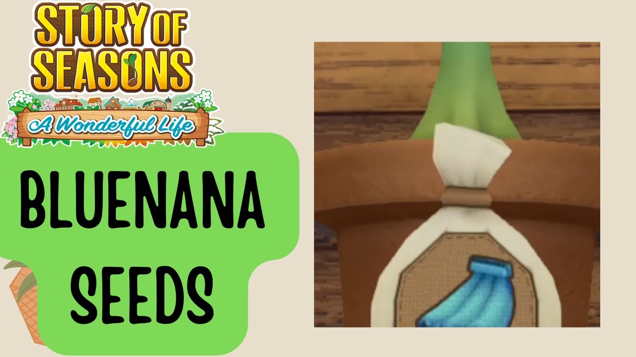 Bluenana seeds - Story of Seasons A Wonderful Life