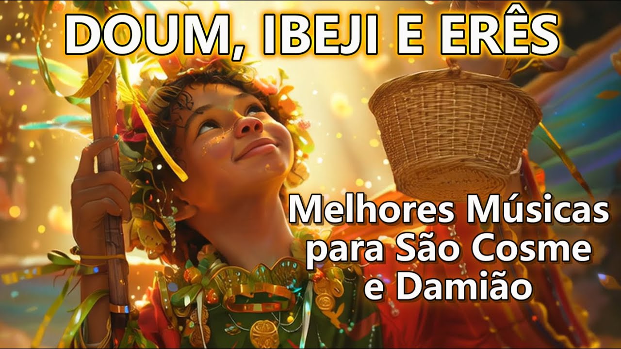 São Cosme e Damião🍬Pontos de DOUM, IBEJI e ERÊS para Abençoar as Crianças🎶 Músicas da Umbanda✨