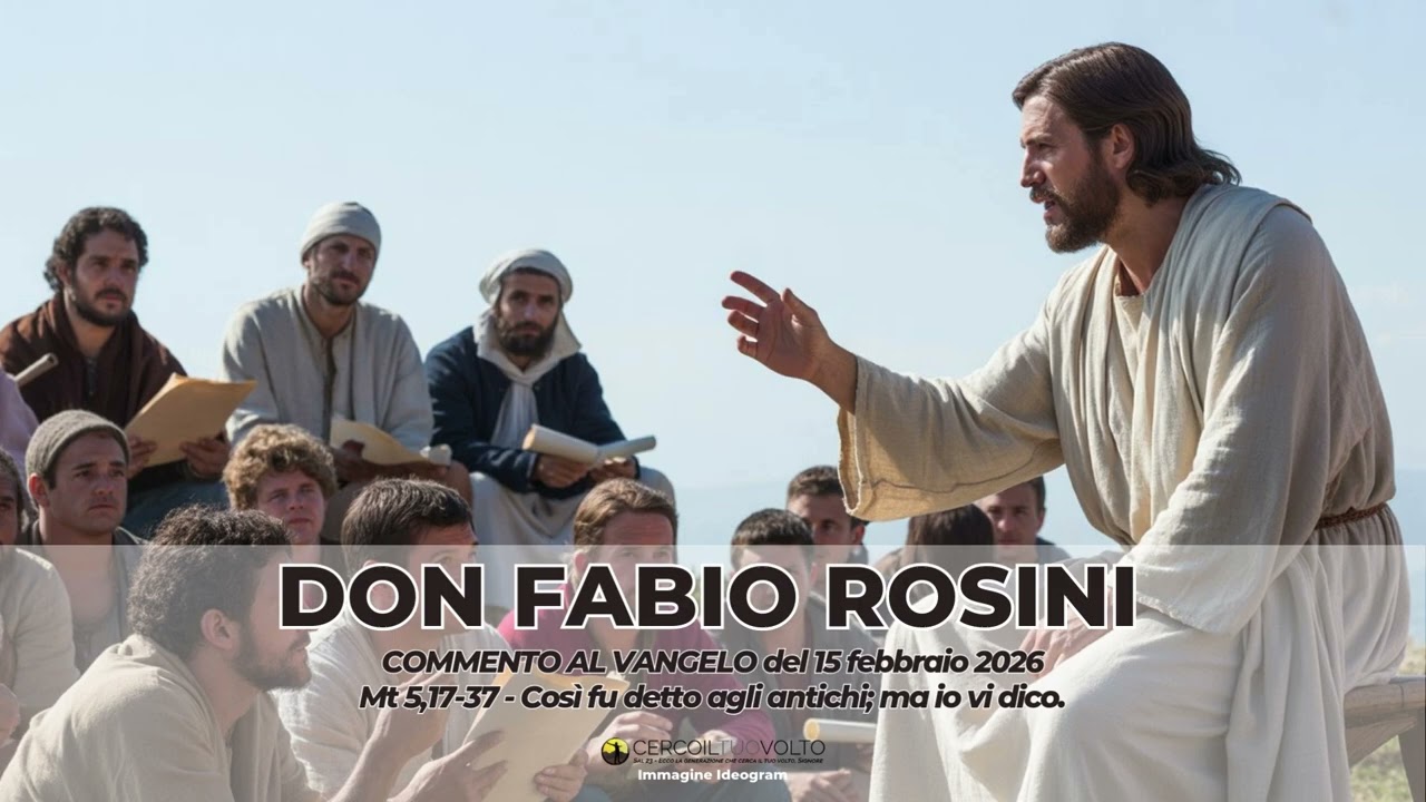 don Fabio Rosini - Commento al Vangelo di domenica 15 Febbraio 2026