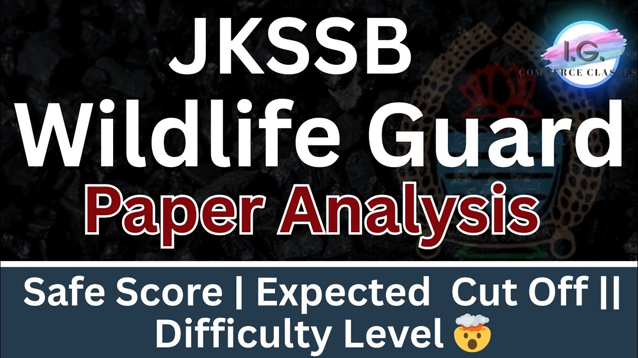 JKSSB WILDLIFE GUARD -  Paper Analysis || Difficulty Level || Safe Score - JKSSB EXAMS 
