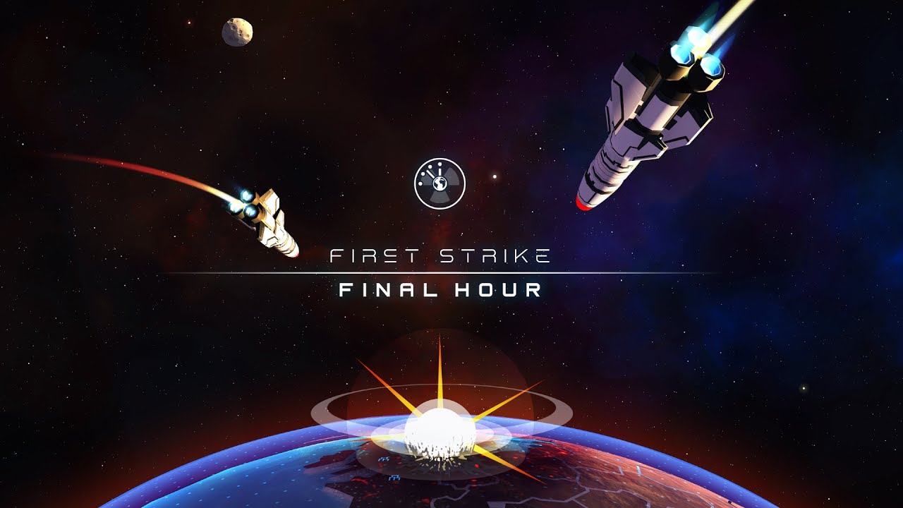 First Strike Final Hour - Nuke Everyone - Episode 1 (Weekend Wonder)