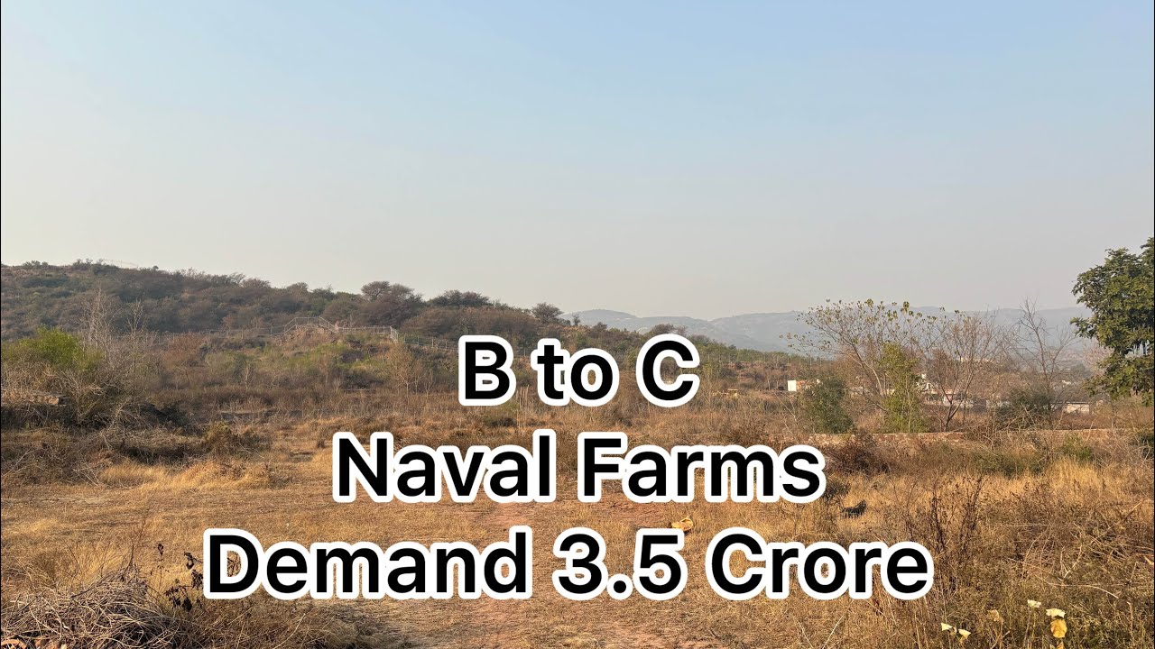 B to C | Demand 3.5 Crore | Naval Farms |Size 2500 Sq Yds