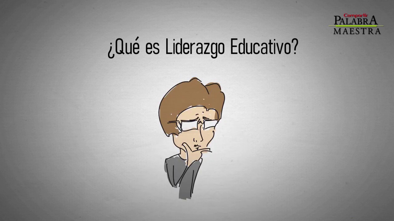 &iquest;Qu&eacute; es el Liderazgo Educativo?