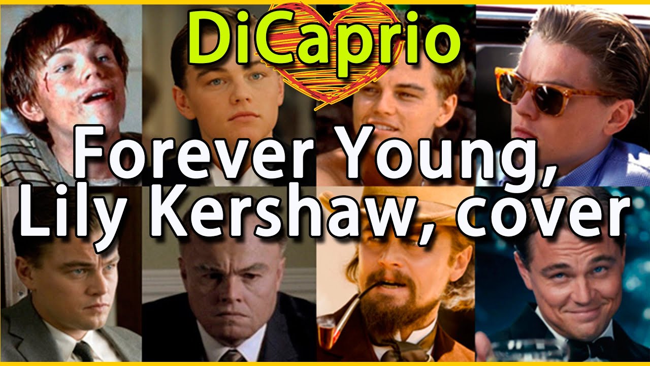 ⚡Forever Young ⚡ cover, ❤️Lily Kershaw❤️/Leonardo DiCaprio