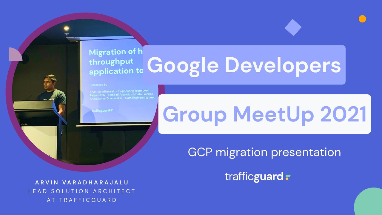GDG Perth Meetup November 2021 - GCP migration presentation by TrafficGuard