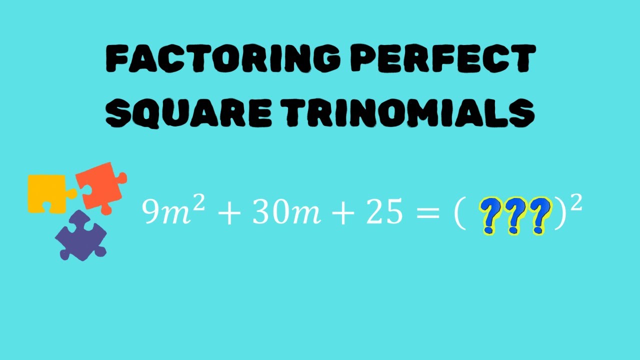 Factoring a Perfect Square Trinomial: Positive Middle Term