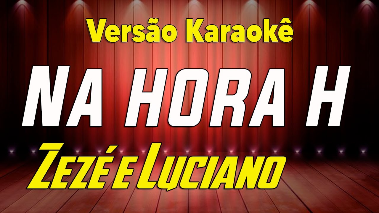 Zezé e Luciano Na hora H Karaokê