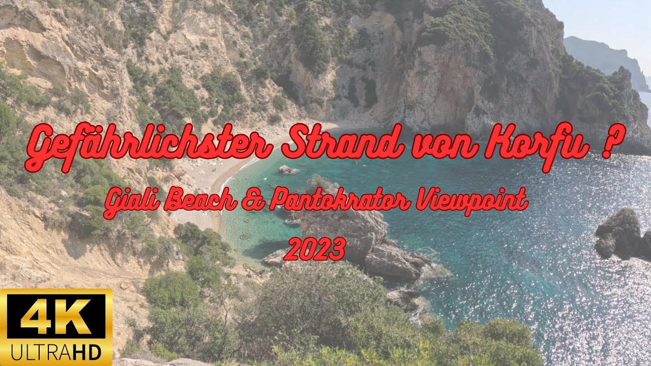 Korfu Vlog 1: Ist das der gef&auml;hrlichster Strand von Korfu ? : Giali Beach & Pantokrator in 4K 2023