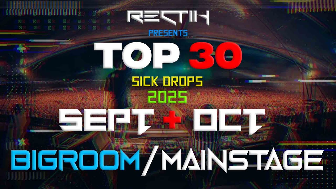 Sick Drops 🔥 September & October 2025 | Big Room / Mainstage | Top 30 | Rectik