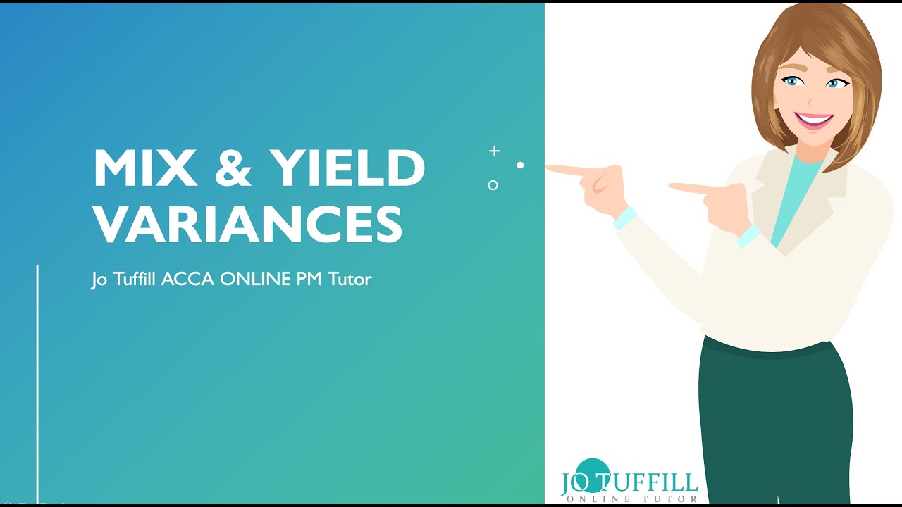 ACCA PM(F5) Mix & Yield Variances Masterclass