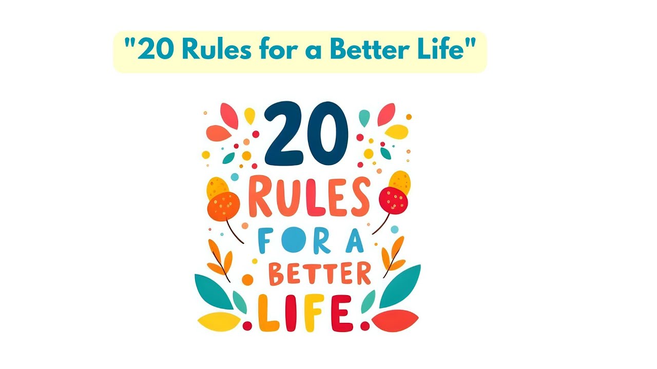 20 Rules for a Better Life #