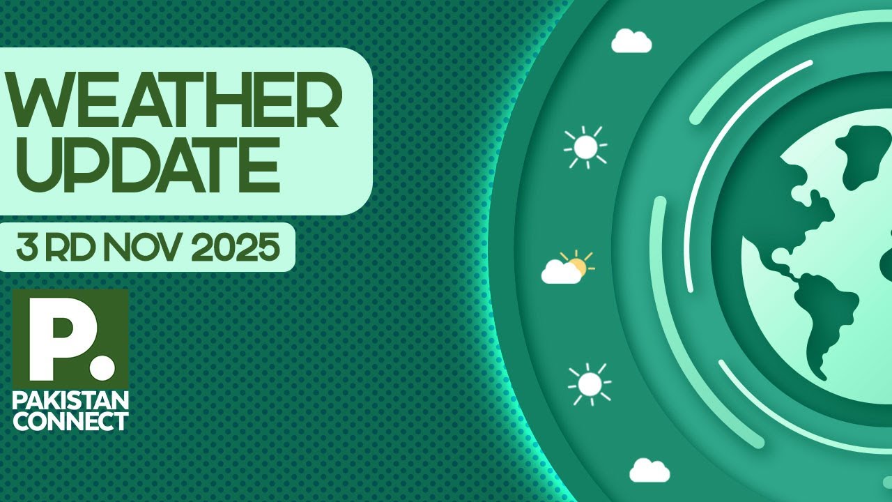Pakistan Weather Update | 3rd November 2025 | Dry Spell, Smog in Punjab, Cold in North