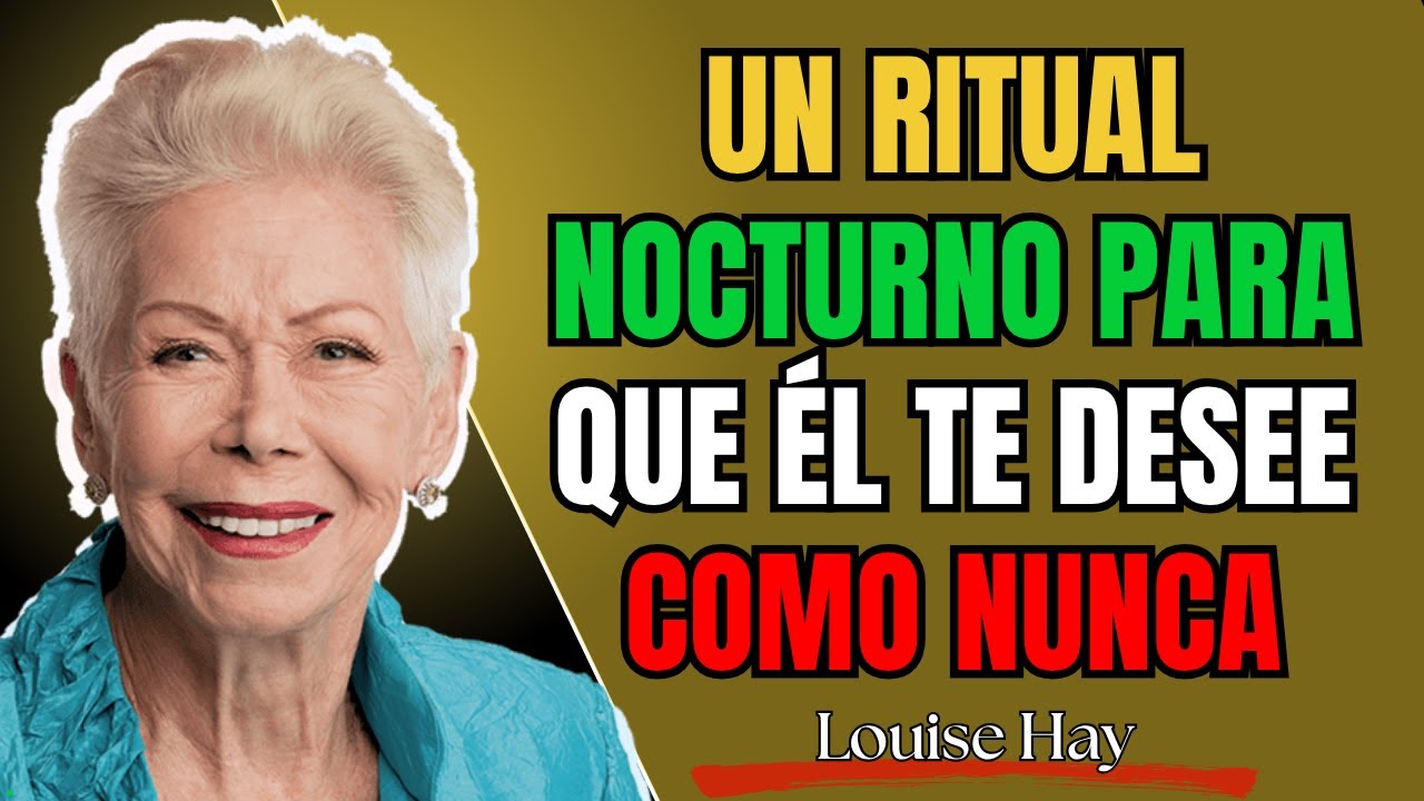 Un ritual nocturno para que él te desee como nunca | Louise Hay