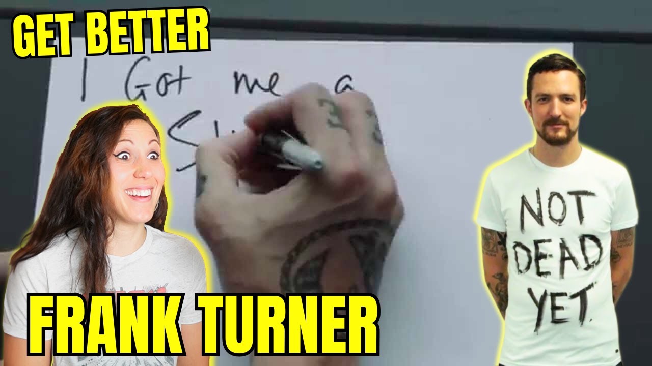First Time Hearing Frank Turner - Get Better #reaction @FrankTurner #firsttime