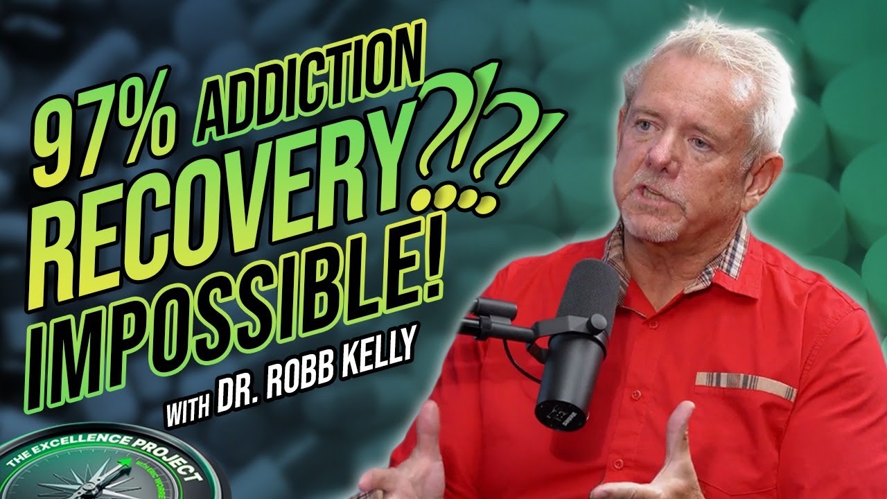 97% Addiction Recovery?!?!?  Impossible!! with Dr. Robb Kelly | Full Episode