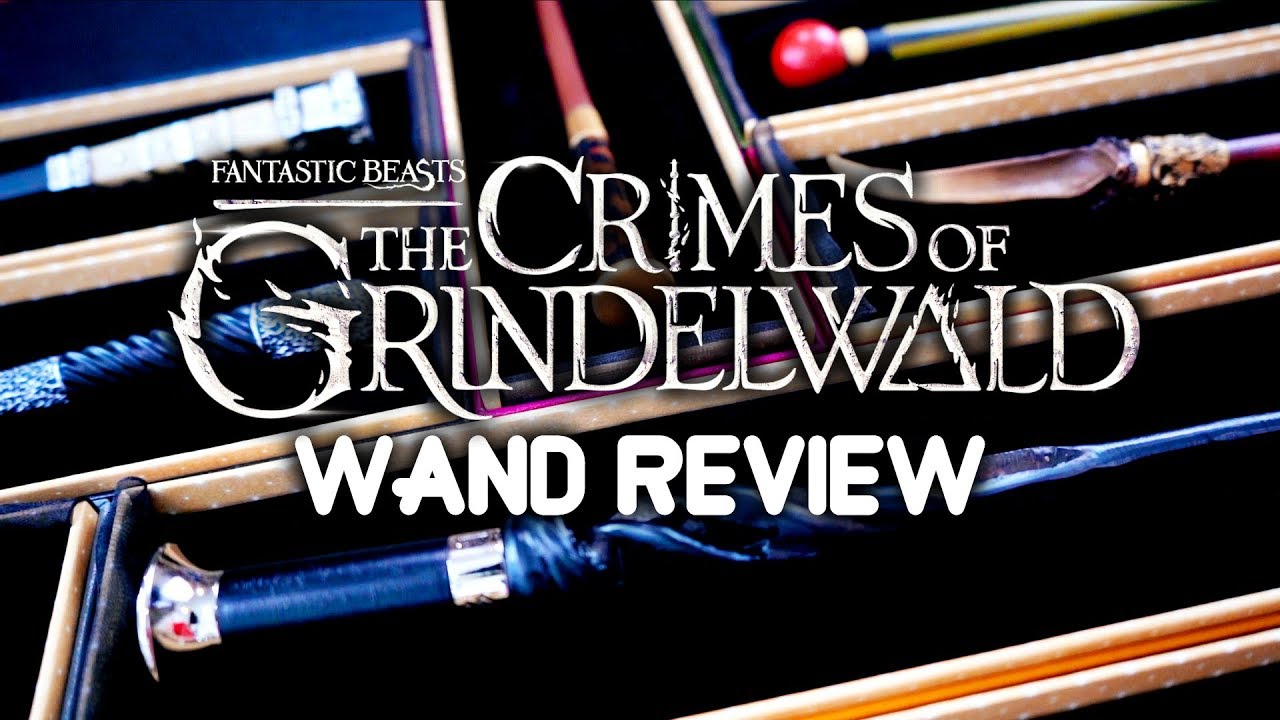 All New Fantastic Beasts 2 Wands Review, Wand Collection