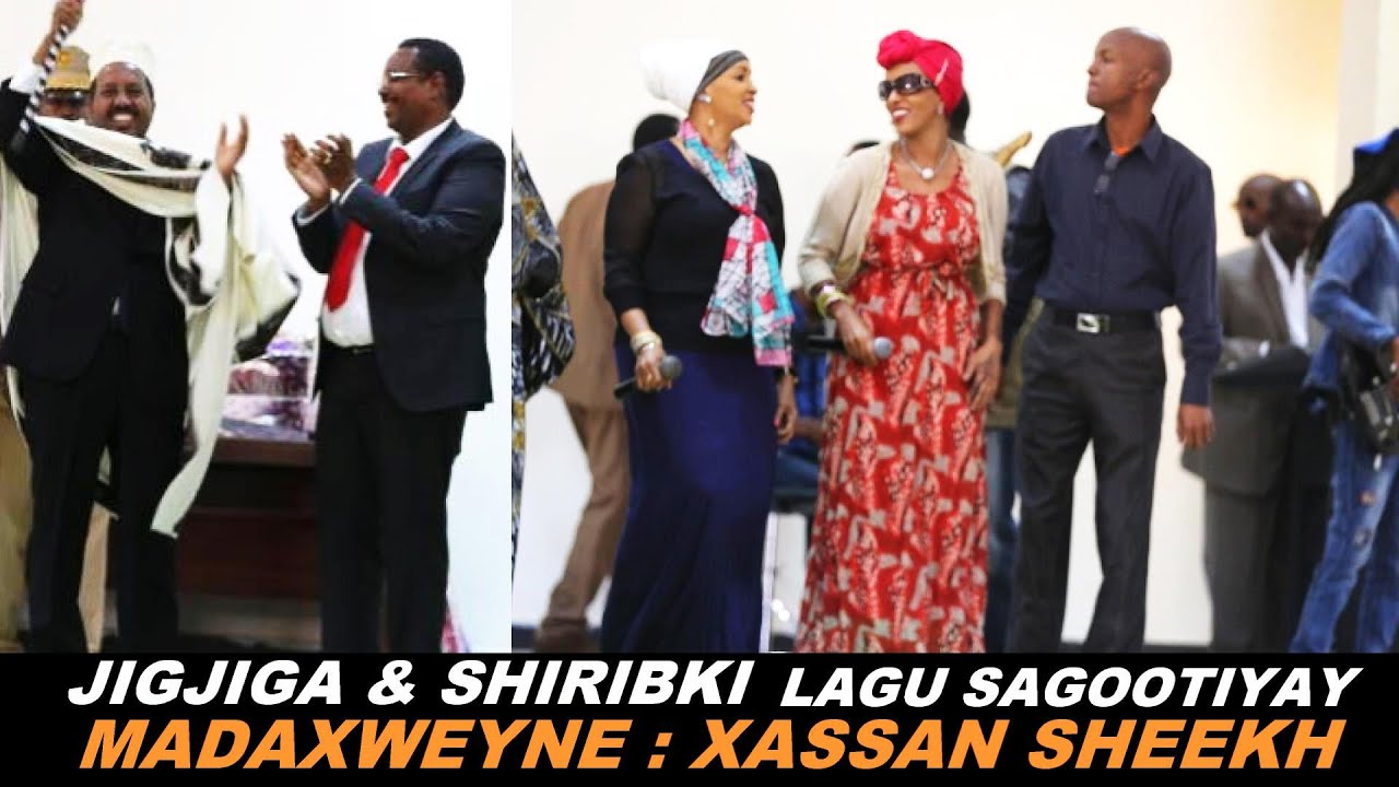 JIGJIGA & SHIRIBKI LAGU SAGOOTIYAY MADAXWEYNE XASSAN SH ‘MUQDISHO SAXAR LI’I KU HOYO’ HOBOLADA DDSI