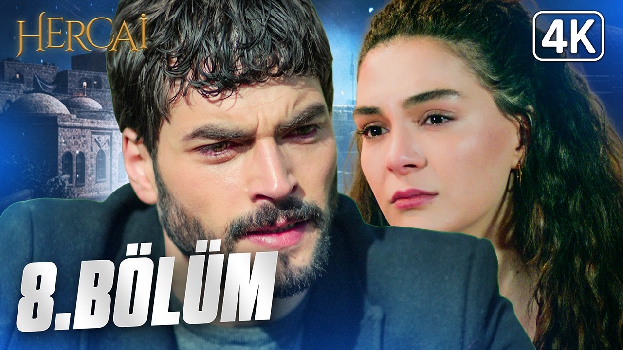 Hercai 8. Bölüm | 4K Özel