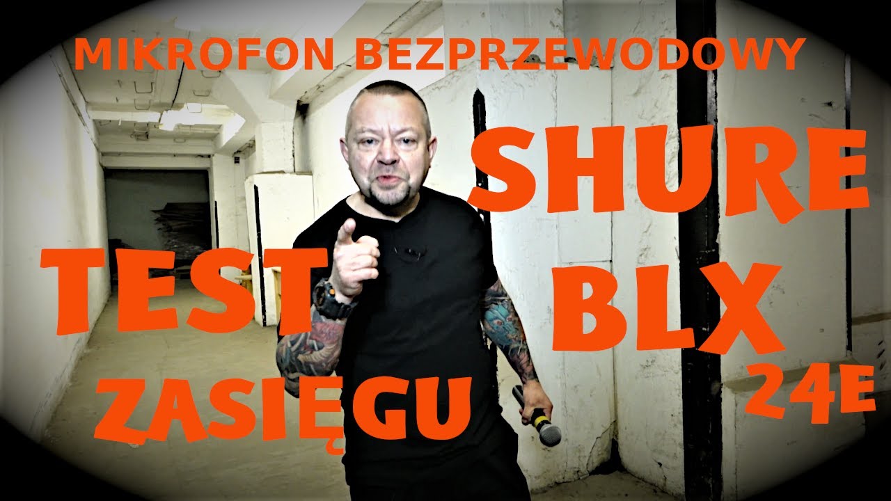 TEST mikrofonów - test zasięgu - mikrofon bezprzewodowy Shure BLX24e/sm58 pl