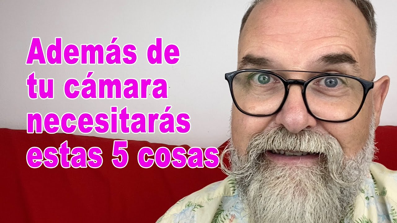 Además de tu cámara, necesitarás estas 5 cosas - EN ESPAÑOL