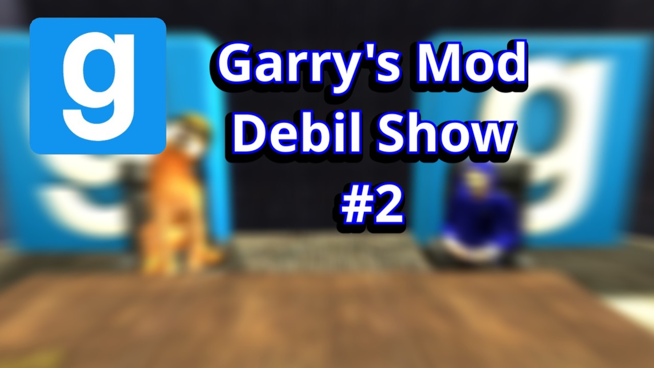 Garry's mod Debil Show #2