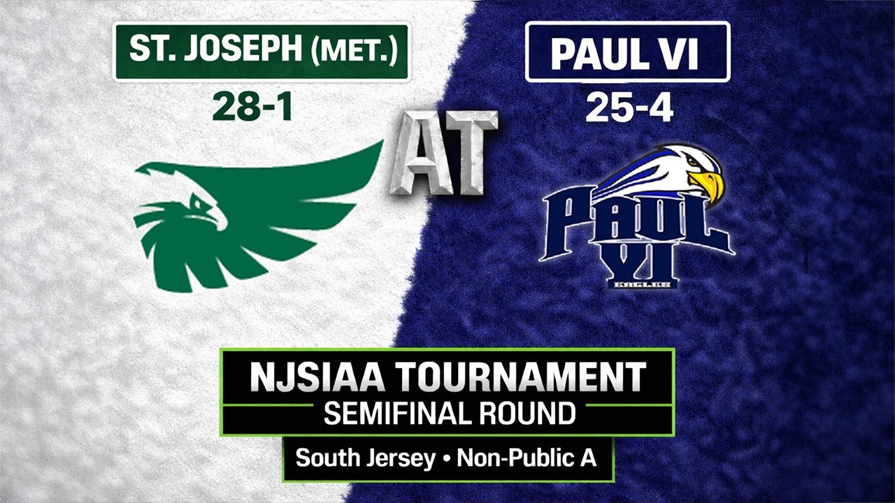 St. Joseph (Met.) AT Paul VI | NJSIAA Tournament, Semifinal Round, South Jersey, Non-Public A