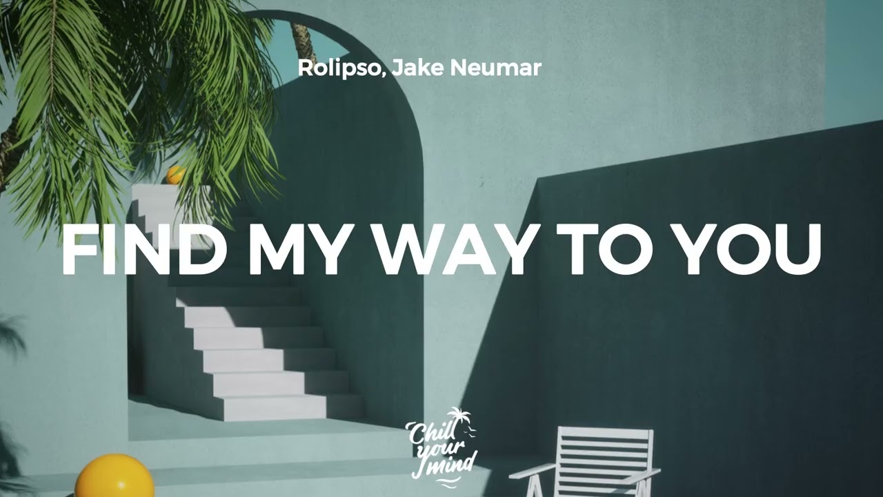 Rolipso, Jake Neumar - Find My Way To You