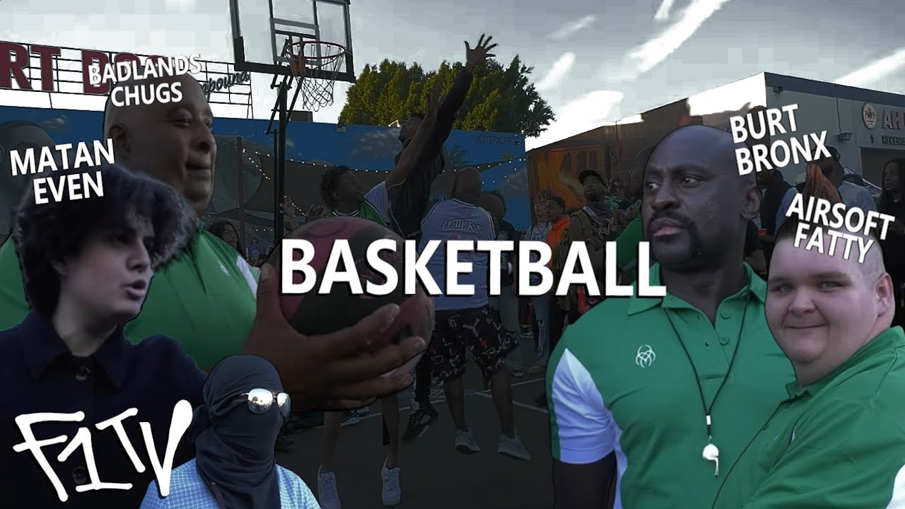 BASKETBALL: MATAN EVEN, BURT BRONX & AIRSOFTFATTY