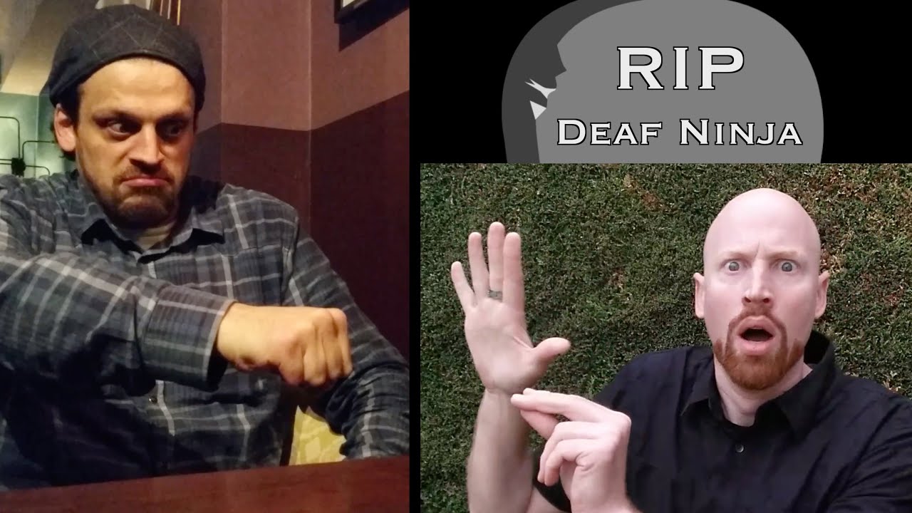 RIP Deaf Ninja?!