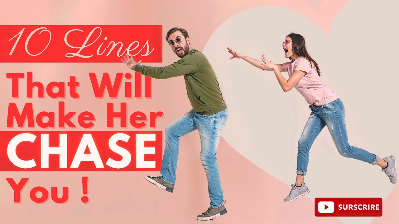 How To Make Girl Chase You