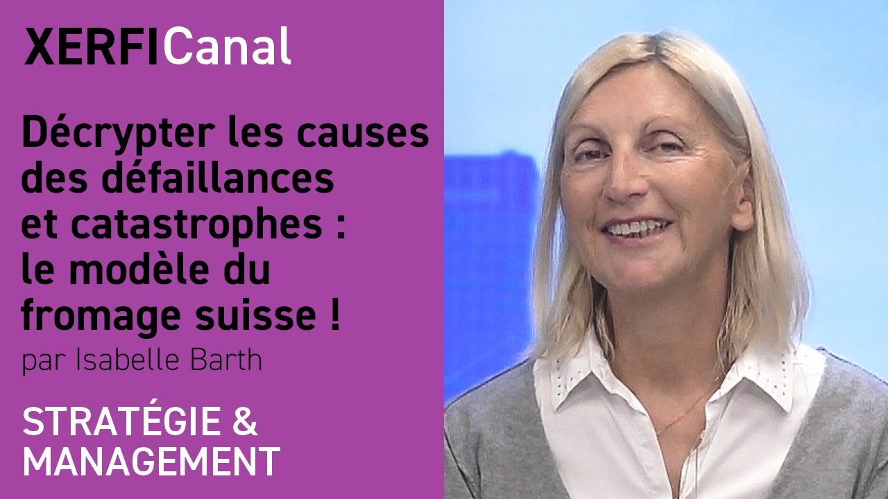 Décrypter les causes des défaillances et catastrophes : le modèle du fromage suisse ! [I.Barth]