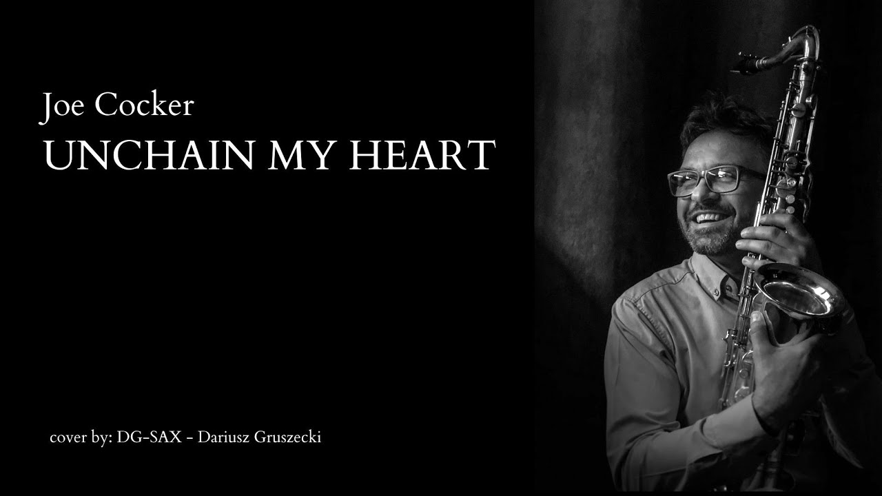 Joe Cocker - Unchain My Heart (cover)/ DG-SAX Dariusz Gruszecki