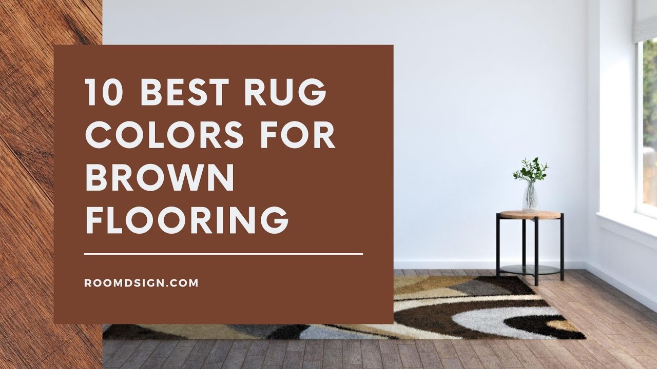 What Color Rug Goes with Brown Wood Flooring? (10 Best Choices)