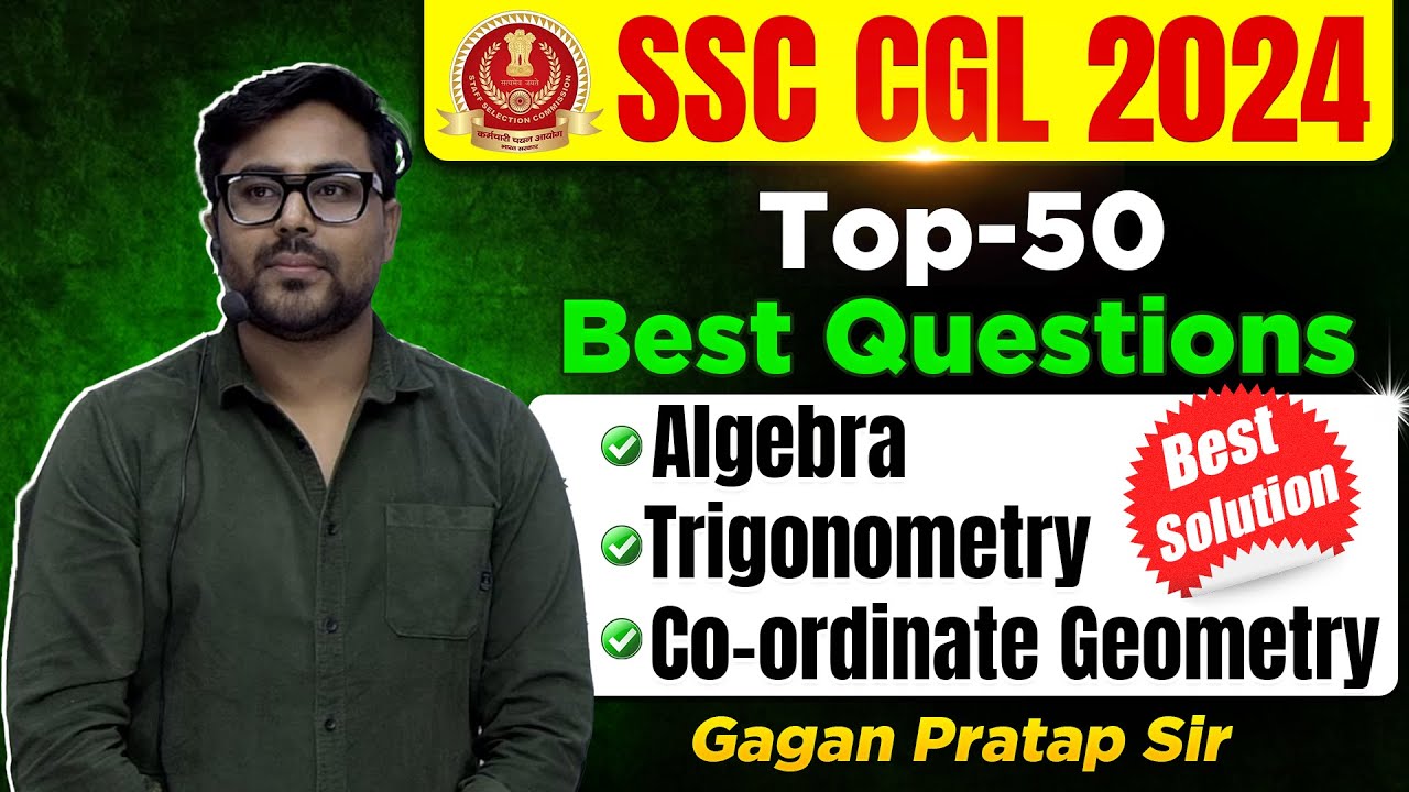 SSC CGL 2024 PRE Top 50 Best Questions ALGEBRA, TRIGONOMETRY, CO-ORDINATE GEOMETRY |Gagan Pratap Sir