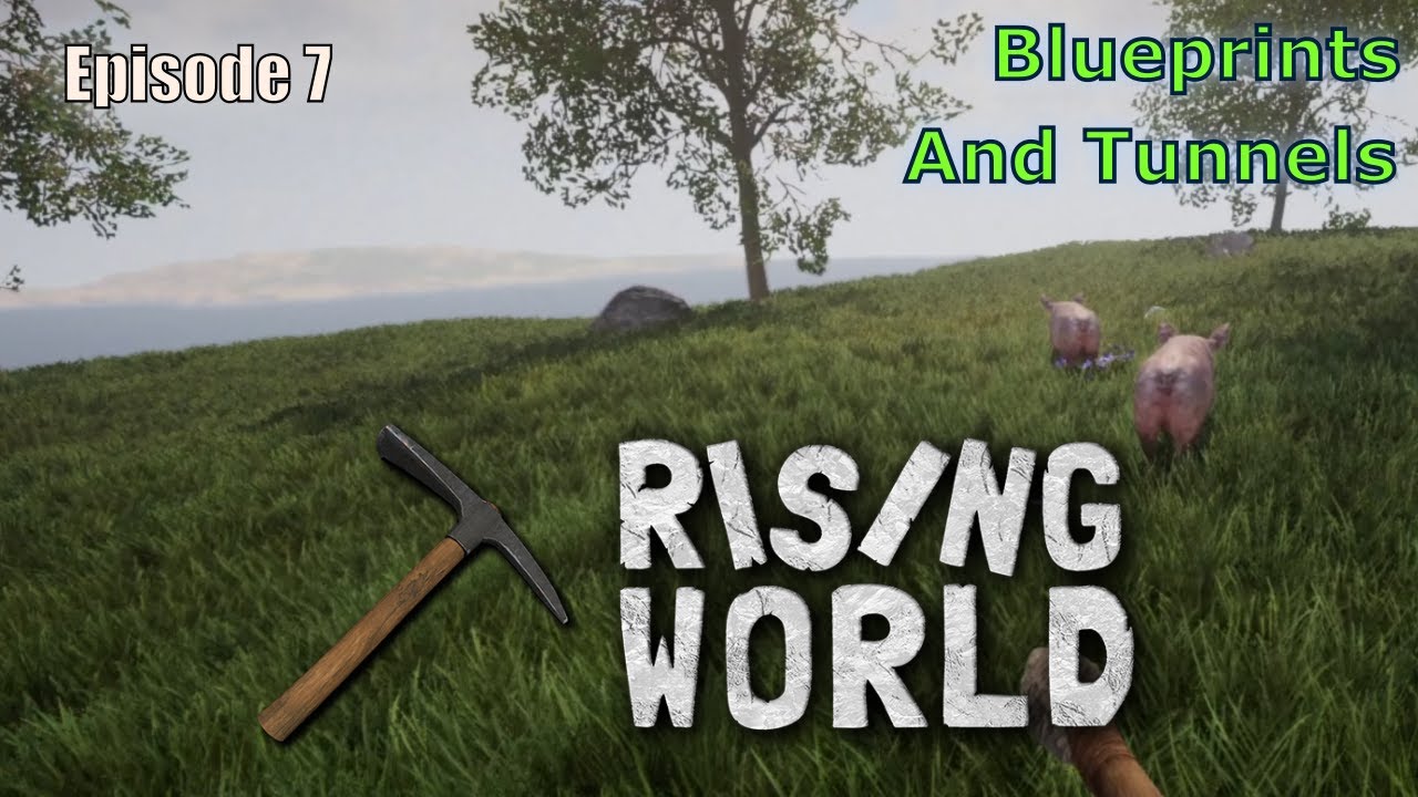 Rising World - Episode 7 - Blueprints and Tunnels