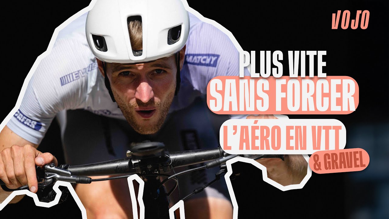 Plus vite sans forcer ? L&rsquo;a&eacute;ro en VTT & Gravel
