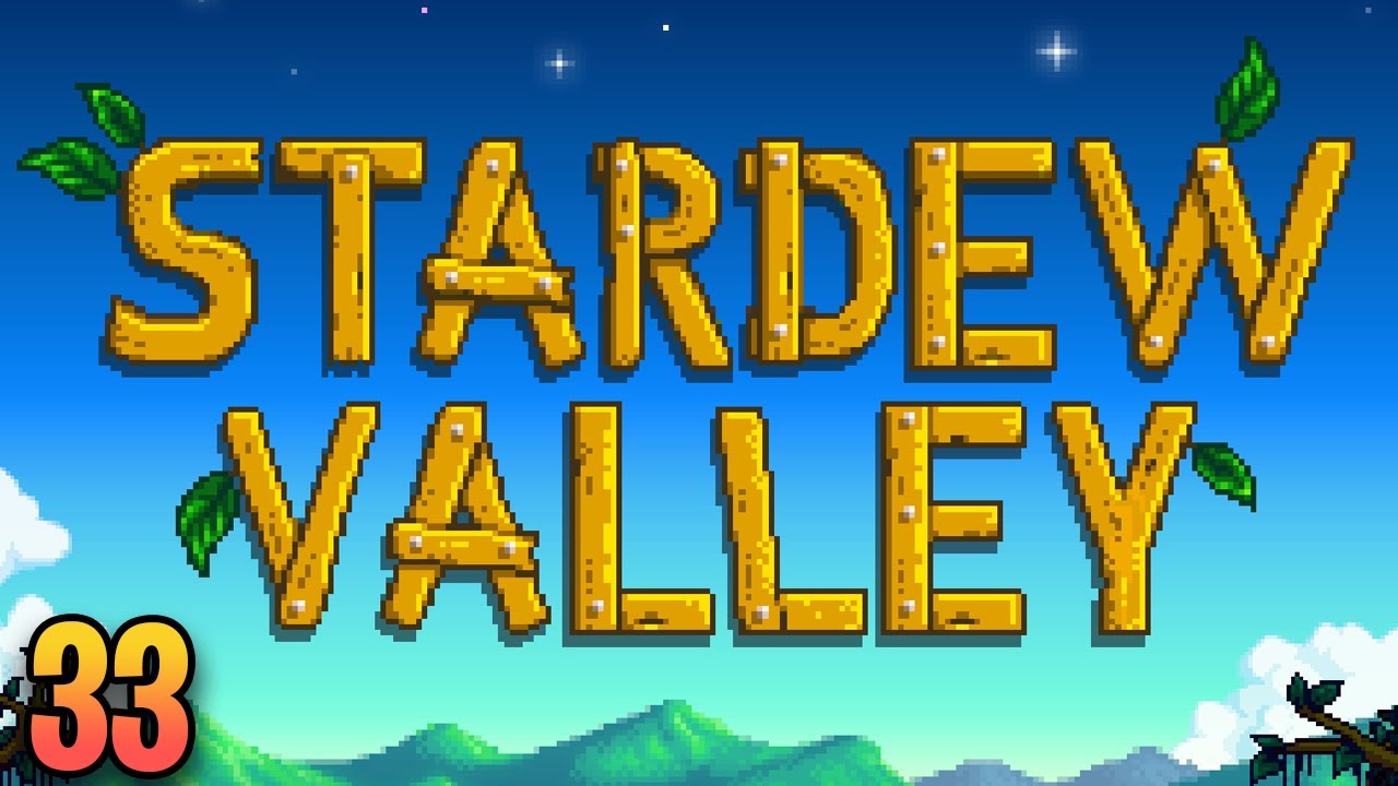 Stardew Valley Ep. 33