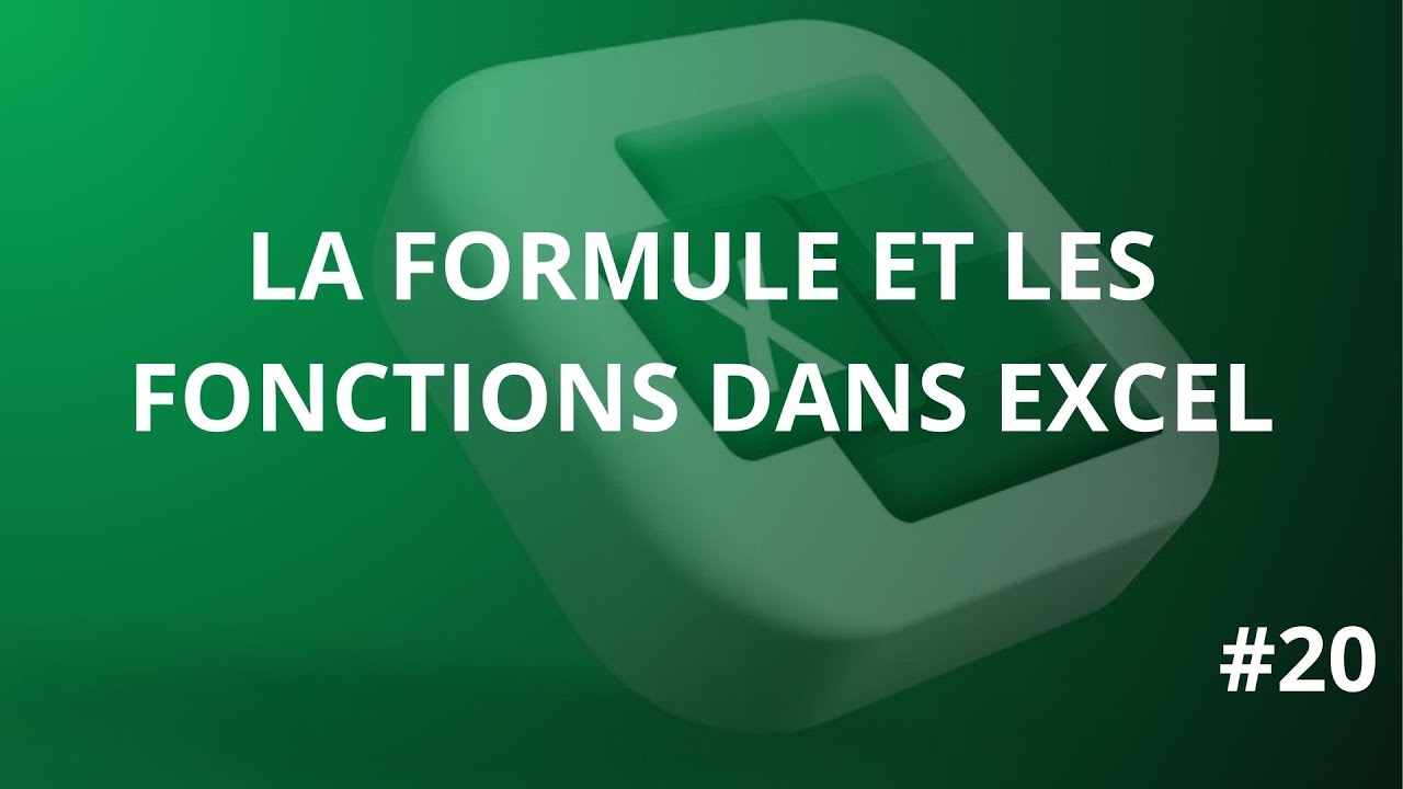 #20 FORMATION EXCEL - LA FORMULE ET LES FONCTIONS