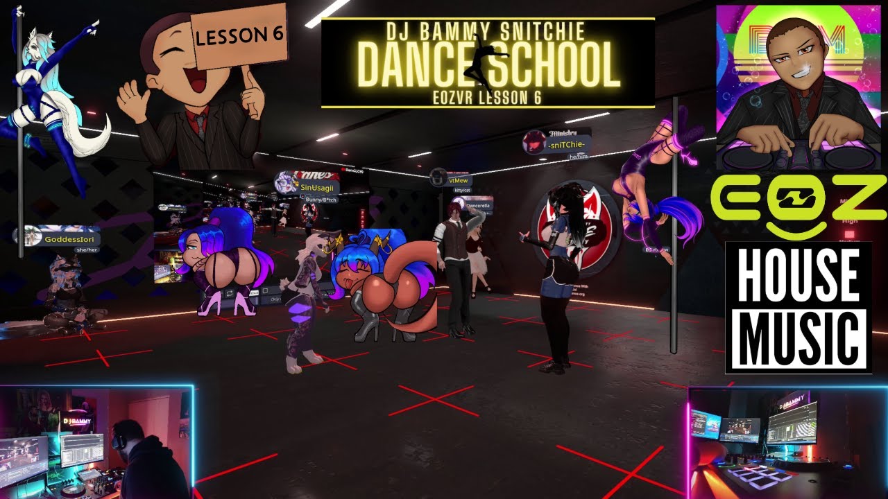 DJ BAMMY SNITCHIE DANCE SCHOOL EOZVR LESSON 6 (House)
