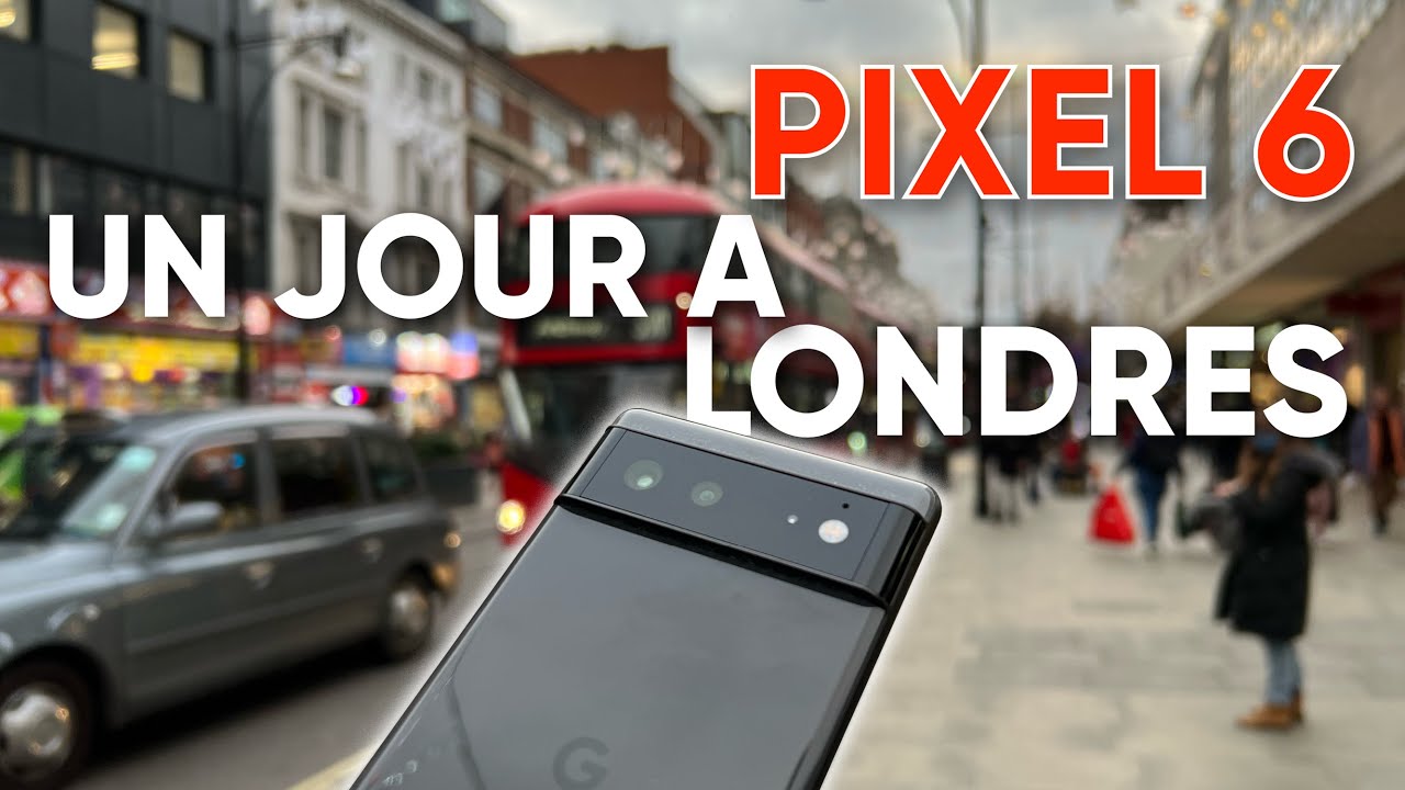 Google Pixel 6 | EN TEST UN JOUR À LONDRES (VLOG)