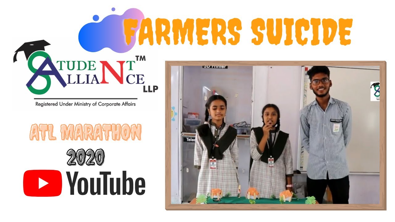 Farmers Suicide | ATAL Marathon 2020 | STEM & Robotics Education | Student Alliance LLP
