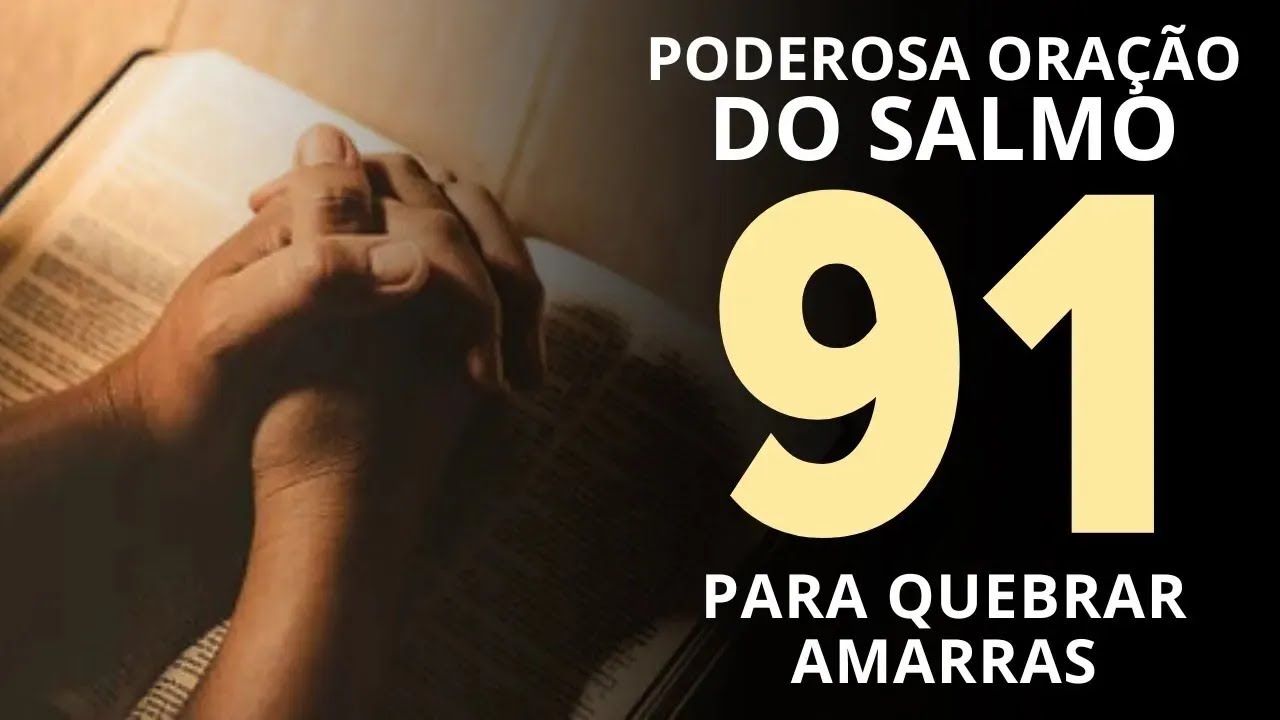 🙏ORAÇÃO DE HOJE - PODEROSA ORAÇÃO DO SALMO 91 PARA QUEBRAR AS AMARRAS - FAÇA POR 7 DIAS