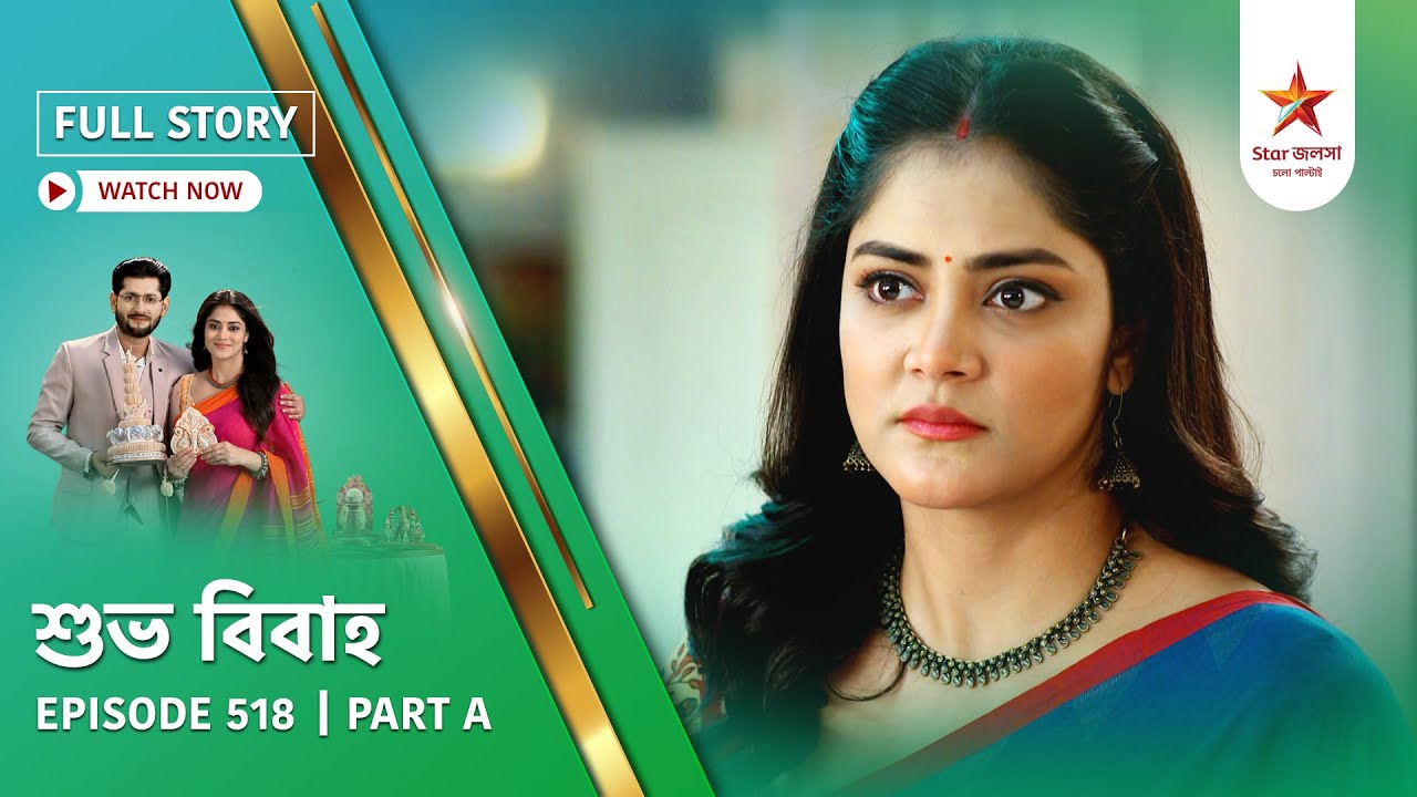Full Story | Shubho Bibaho | Episode 518 | Part A