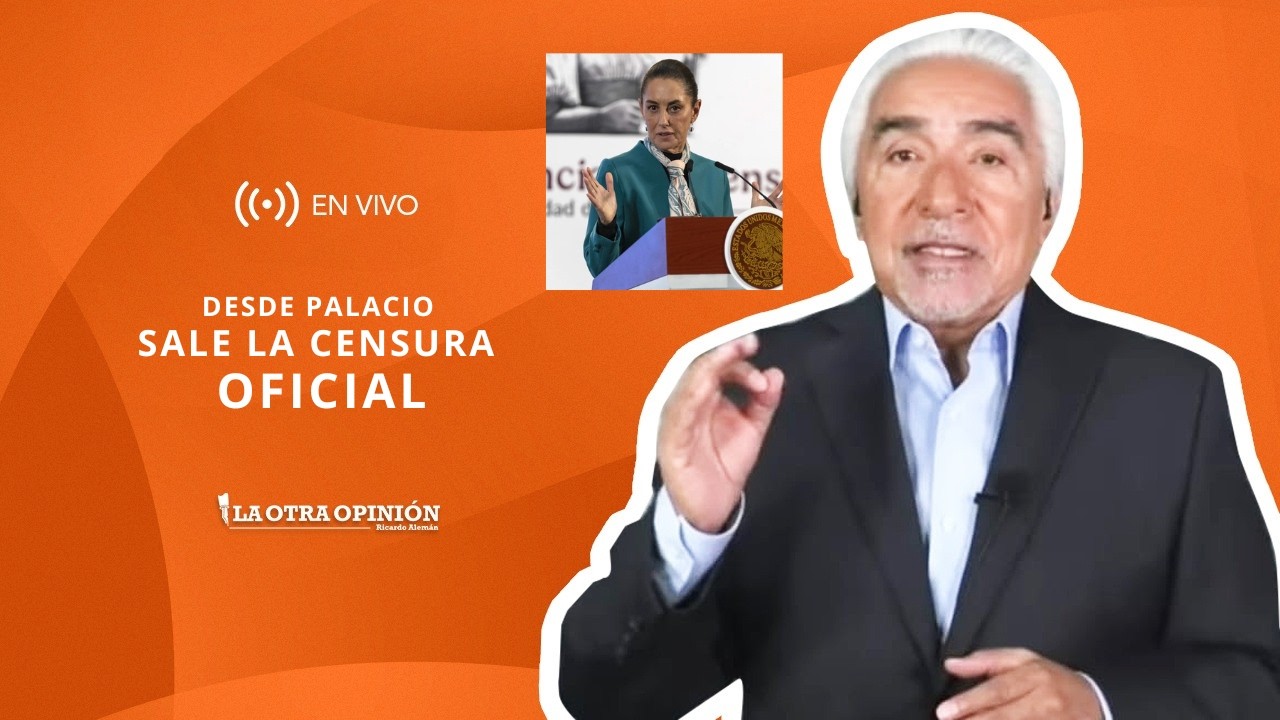 DESDE PALACIO SALE LA CENSURA OFICIAL | La Otra Opinión