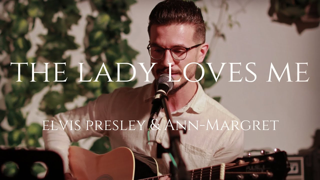 The Lady Loves Me (Elvis & Ann-Margret cover by Teodora Bârla & Ștefan Naciu)