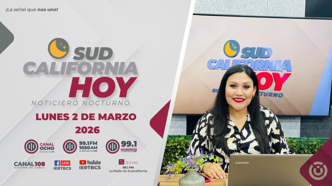 Sudcalifornia Hoy edición nocturna con Zarahí Hamburgo. - 02 de marzo 2026.