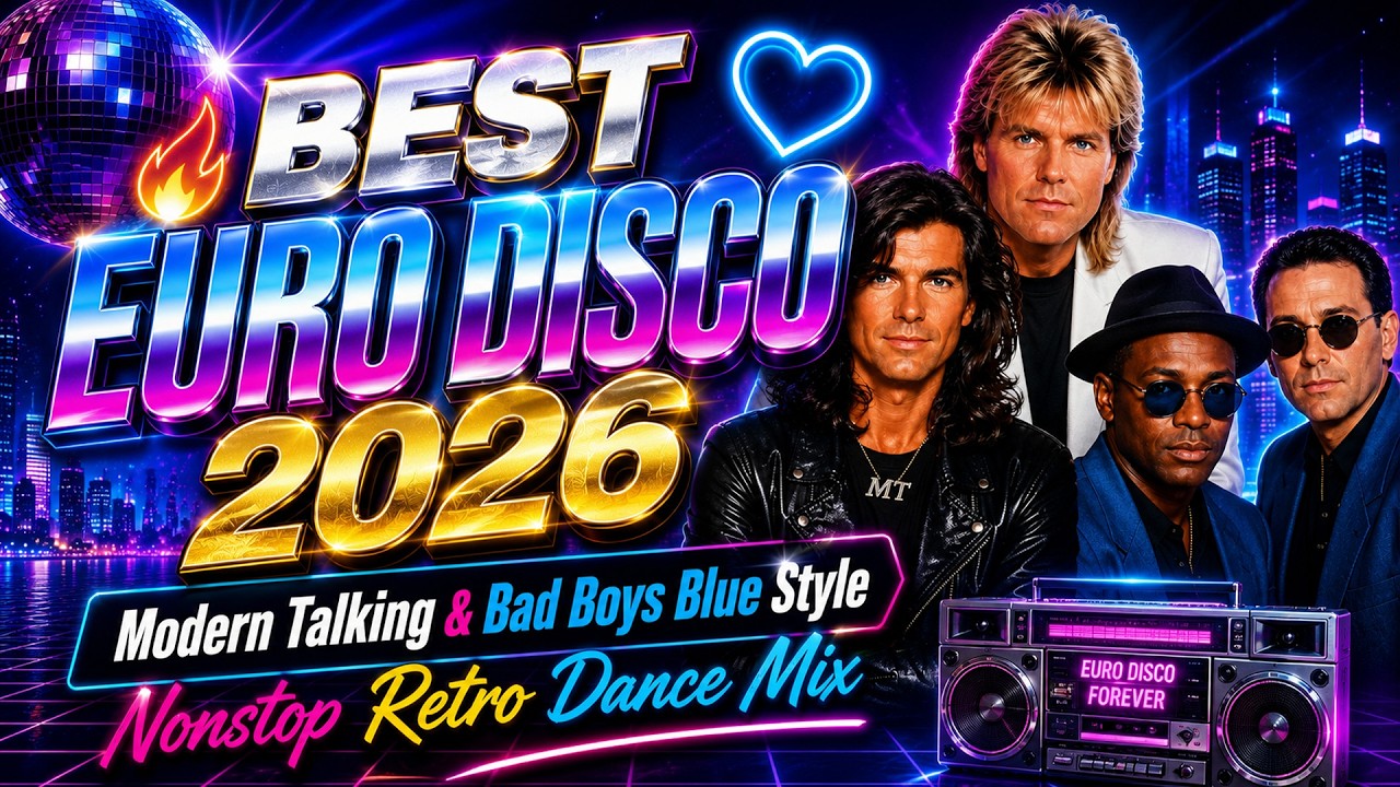 🔥 BEST EURO DISCO 2026 💙 Modern Talking & Bad Boys Blue Style  Nonstop Retro Dance Mix