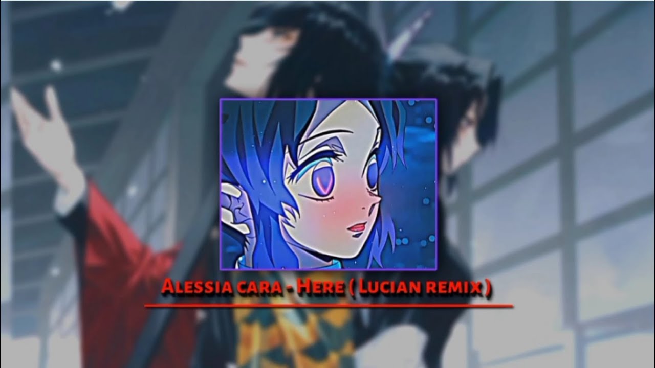 Alessia cara - Here (Lucian remix)