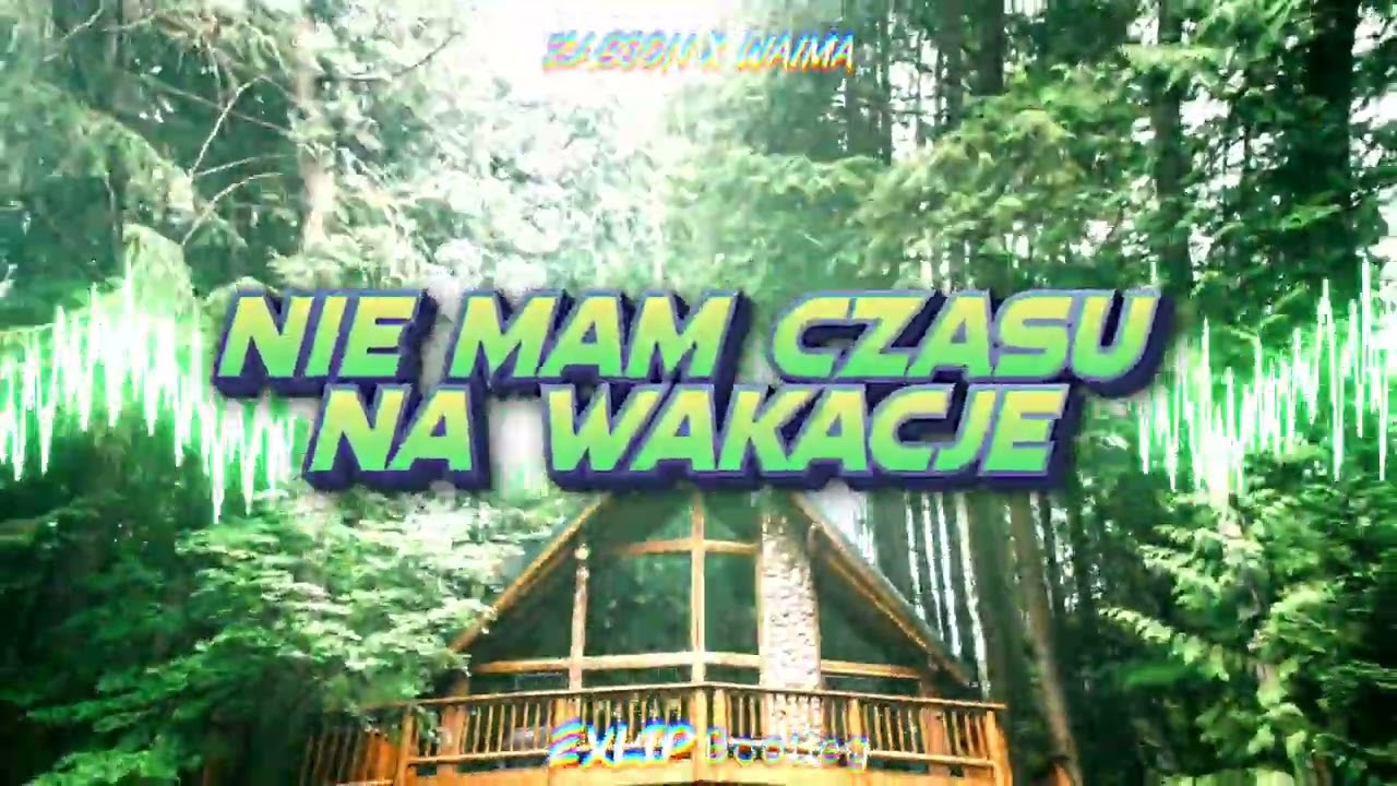 Żabson x Waima - Nie Mam Czasu Na Wakacje (EXLIP Bootleg)