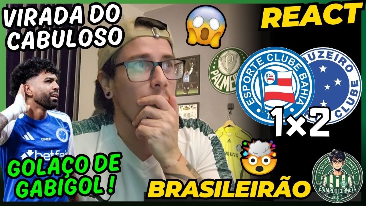 REACT BAHIA 1x2 CRUZEIRO - BRASILEIRÃO 2025 - VIRADA COM GOLAÇO DE GABIGOL!!